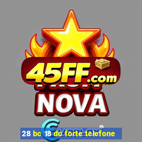 28 bc 18 do forte telefone